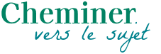 Logo Cheminer vers le sujet